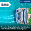 Travel by Knight, Explore the World for Less with Their Black Friday Cruise Specials