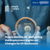 People Matters HR, Navigating the Employment Rights Act Changes for UK Businesses