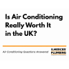 Is Air Conditioning Really Worth It in the UK?