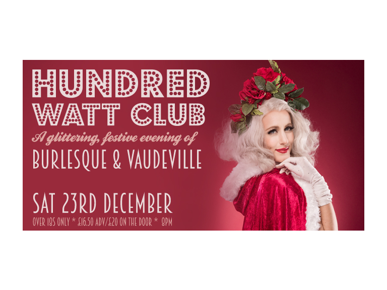 Hundred Watt Club - A festive evening of burlesque in Gloucester