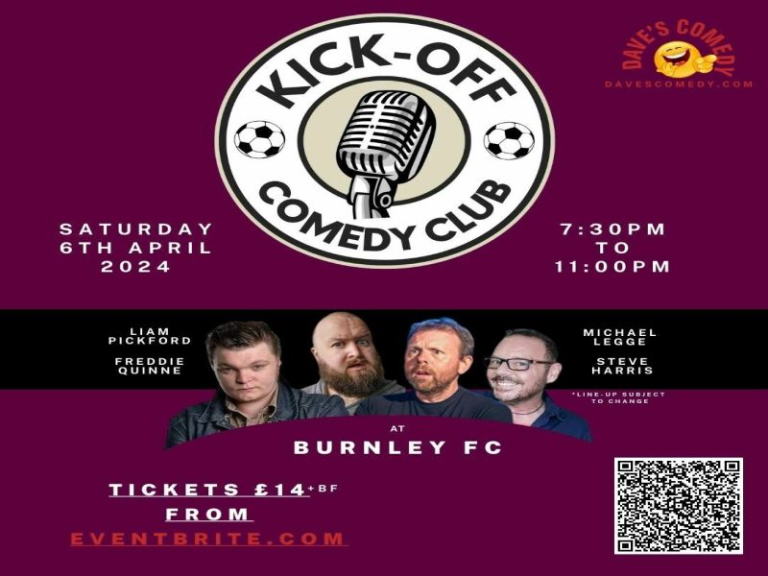 Kick-Off Comedy Night at Burnley FC - Saturday 6th April 2024
