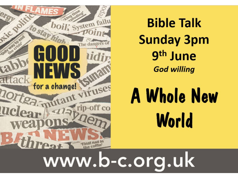 A short Bible talk, Sunday 9th June at 3pm Christadelphian Meeting Room, NR14 7DW