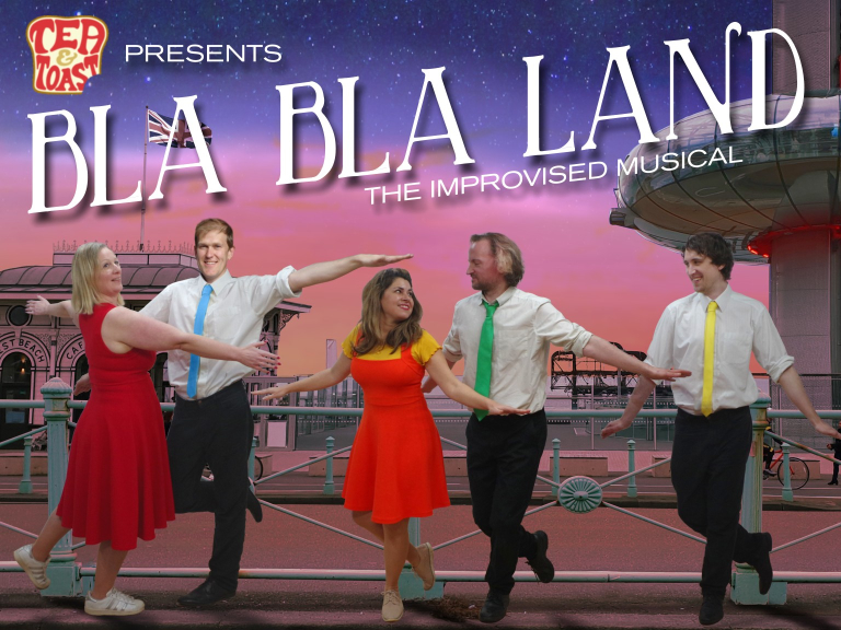 Tea & Toast Present: Bla Bla Land - the Improvised Musical