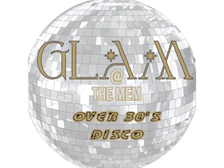 GLAM @ The MEM: The Ultimate Over 30’s Disco!