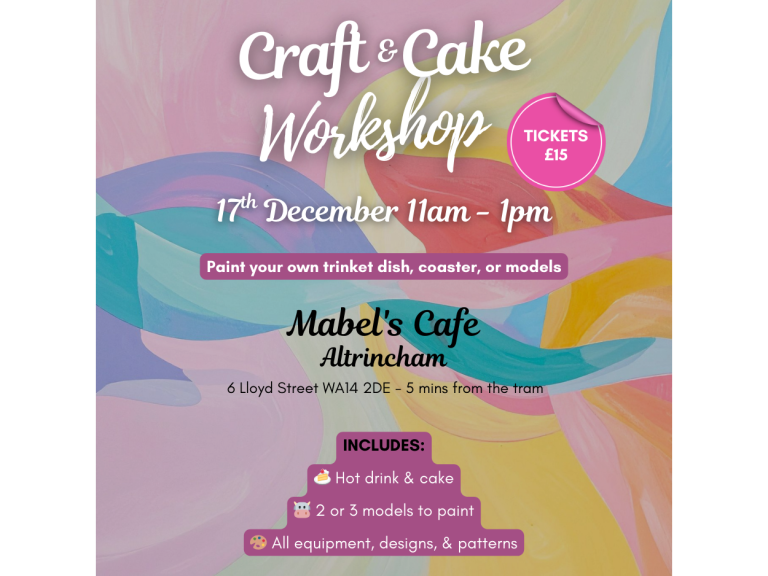 🧁🎨 Craft & Cake Workshop at Mabel’s Café, Altrincham