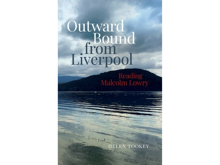 Book Launch: Outward Bound from Liverpool: Reading Malcolm Lowry by Helen Tookey