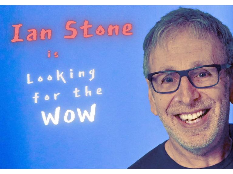 Ian Stone is ‘Looking for the Wow’