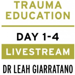 Practical trauma informed interventions with Dr Leah Giarratano on 22-23 & 29-30 Sep 2022-Leicester