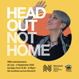 Head Out, Not Home - FREE Live Entertaiment in Norwich 
