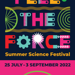 Feel the Force Summer  Science Festival