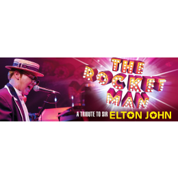 The Rocket Man - A Tribute to Sir Elton John Friday 31st May 2024 - 7.30pm, 