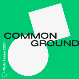 Photo Fringe @024; Common Ground