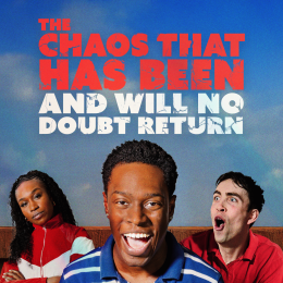 The Chaos That Has Been and Will No Doubt Return