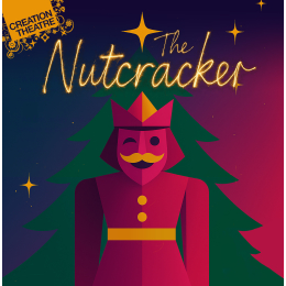 Creation Theatre presents The Nutcracker 