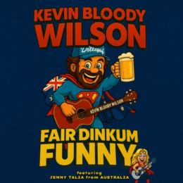 Kevin Bloody Wilson - Fair Dinkum Funny