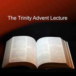 Trinity Advent Lecture