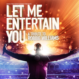 Let Me Entertain You A Tribute to Robbie Williams