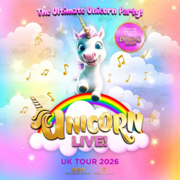 Unicorn Live! – A Brand New Magical Show Comes to Blackburn Empire Theatre