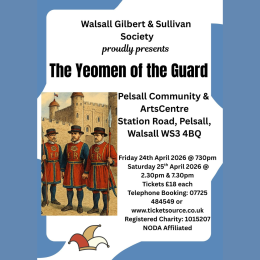 Step Back in Time with Walsall Gilbert and Sullivan Society for their production of "Yeomen of the Guard"