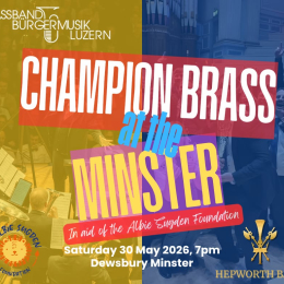 Champion Brass at the Minster - Hepworth Band & Brassband Burgermusik Luzern