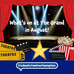 See What's On At Wolverhampton Grand Theatre in August 🎟️👏 