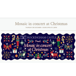 Mosaic in concert at Christmas at Rockingham Castle