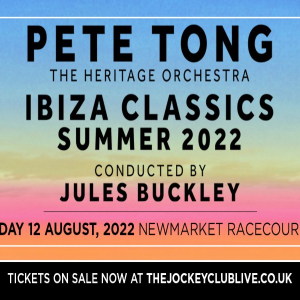 Pete Tong and The Heritage Orchestra present Ibiza Classics live at Newmarket Racecourses!