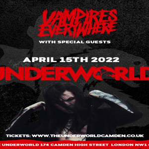 Vampires Everywhere at The Underworld - London