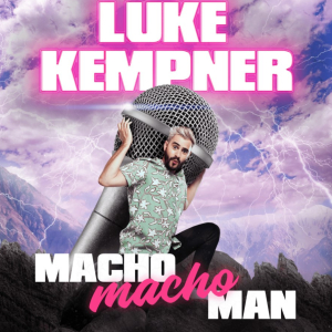LUKE KEMPNER: MACHO MACHO MAN KETTERING ARTS CENTRE