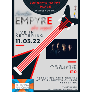 EMPYRE at KETTERING ARTS CENTRE in aid of JOHNNY’S HAPPY PLACE