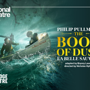 NT Live: The Book of Dust – La Belle Sauvage