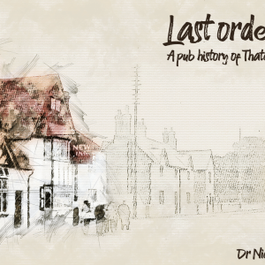 Online talk: Last Orders, A History of the Pubs of Thatcham