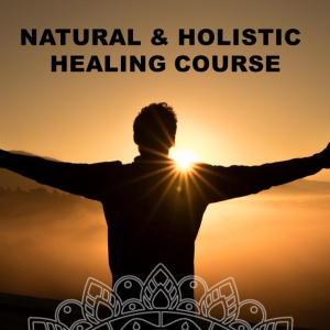 Natural & Holistic Healing Course