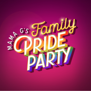 Mama G's Family Pride Party