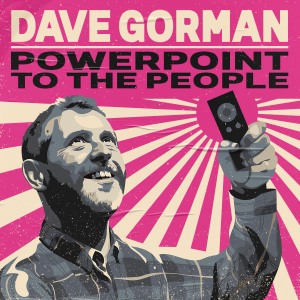 Dave Gorman - Powerpoint To The People