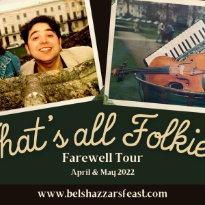 Belshazzar's Feast in Concert, 20th March at Watford Folk Club WD17 2JP.Last leg of Final Tour