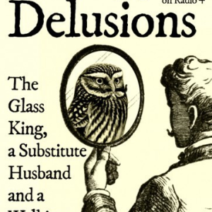 A History of Delusions (Wednesday 25 May, Conway Hall)