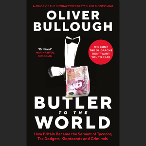 Book launch: 'Butler to the world' with Oliver Bullough