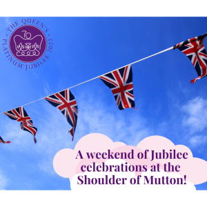 Enjoy the Queen's Jubilee Bank Holiday Festivities at the Shoulder of Mutton! 