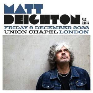 Matt Deighton at Union Chapel - London