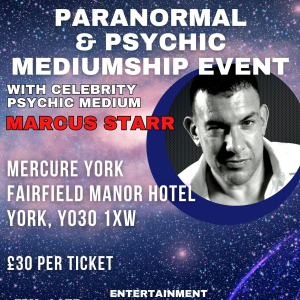 Paranormal & Psychic Event with Celebrity Psychic Marcus Starr @ Mercure York Fairfield Manor