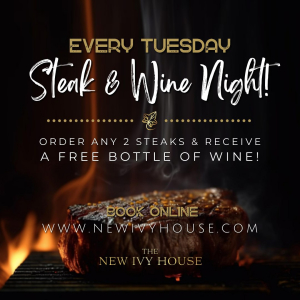 Steak Night - Order 2 Steaks and Get a FREE bottle of wine at The New Ivy House 