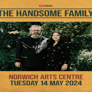 The Handsome Family at Norwich Arts Centre - PRB Presents