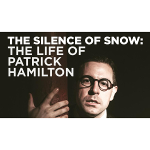 Silence of Snow - The Life of Patrick Hamilton