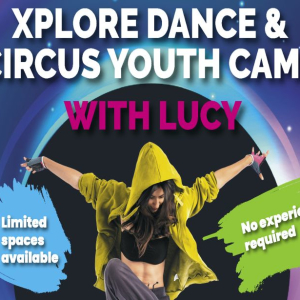XPLORE Dance and Circus Youth Camp with Lucy (Easter holidays)