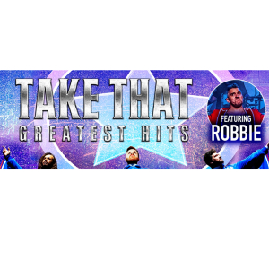 Re-Take That Saturday 9th March 2024 - 7.30pm, Main Auditorium