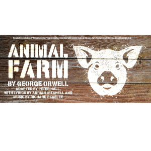 Animal Farm (Young Garrick performance) Thursday 4th - Saturday 6th April 2024 - 2.30pm (Sat) & 7.30pm (all), Main Auditorium