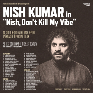 Nish Kumar - Nish, Don't Kill My Vibe