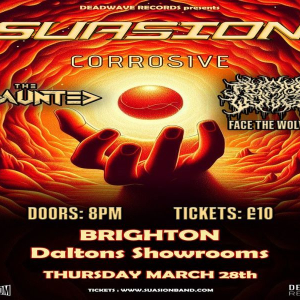 Suasion (BE) + Corrosive (ESP) - Brighton, UK