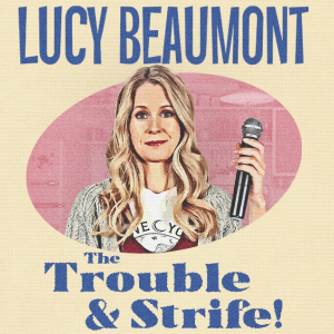 Lucy Beaumont - Trouble and Strife